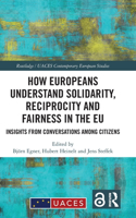 How Europeans Understand Solidarity, Reciprocity and Fairness in the EU