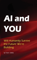 AI & You: Will Humanity Survive the Future We're Building