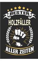 Bester Holzfäller aller Zeiten