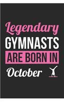 Gymnastics Notebook - Legendary Gymnasts Are Born In October Journal - Birthday Gift for Gymnast Diary