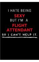 I Hate Being Sexy But I'm A Flight Attendant So I Can't Help It