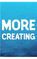 More Creating