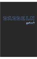 BÄBBELN gehn?