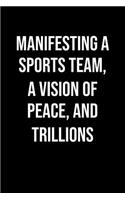 Manifesting A Sports Team A Vision Of Peace And Trillions