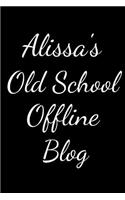 Alissa's Old School Offline Blog