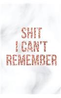 Shit I can't Remember