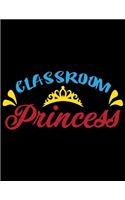 Classroom Princess: Student Writing Journal With Blank Lined Pages - WIDE RULED - Class Notes Composition Notebook