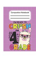 I'm Ready To Crush 4th Grade - Composition Notebook