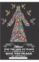 "Now May The Lord of Peace Himself Give You Peace At All Times": Dot Grid Notebook, Diary, Journal for Bullet Journaling, 6x9 inches - 150 pages