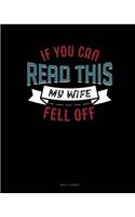 If You Can Read This My Wife Fell Off