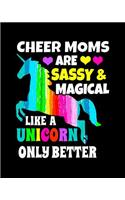 Cheer Moms Are Sassy & Magical Like a Unicorn Only Better