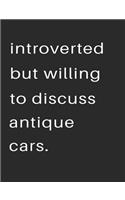 Introvert But Willing to Discuss Antique Cars
