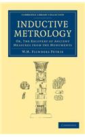 Inductive Metrology: Or, The Recovery of Ancient Measures from the Monuments(Cambridge Library Collection - Egyptology)
