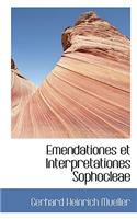 Emendationes Et Interpretationes Sophocleae