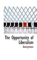 The Opportunity of Liberalism