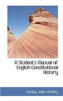 A Student's Manual of English Constitutional History