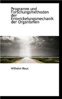 Programm Und Forschungsmethoden Der Entwickelungsmechanik Der Organismen