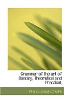 Grammar of the Art of Dancing, Theoretical and Practical;