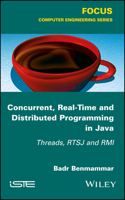 Concurrent, Real-Time and Distributed Programming in Java: Threads, Rtsj and RMI