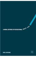 Moral Defense of Recreational Drug Use