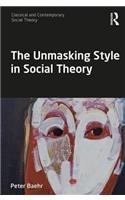 The Unmasking Style in Social Theory