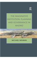 The Imaginative Institution: Planning and Governance in Madrid