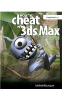 How to Cheat in 3ds Max 2011: Get Spectacular Results Fast