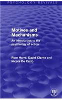 Motives and Mechanisms: An Introduction to the Psychology of Action