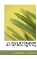 The History of the Wesleyen Methodist Missionary Society