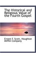 The Historical and Religious Value of the Fourth Gospel