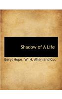 Shadow of a Life