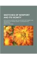 Sketches of Newport and Its Vicinity; With Notices Respecting the History, Settlement and Geography of Rhode Island. Illustrated with Engravings