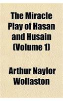 The Miracle Play of Hasan and Husain (Volume 1)