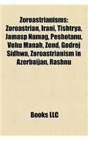 Zoroastrianism Introduction: Zoroastrian, Irani, Tishtrya, Jamasp Namag, Peshotanu, Vohu Manah, Zend, Godrej Sidhwa: (English)