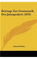 Beitrage Zur Grammatik Des Jainaprakrit (1876)
