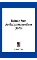 Beitrag Zum Artikulationsproblem (1908): (German)