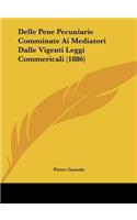 Delle Pene Pecuniarie Comminate AI Mediatori Dalle Vigenti Leggi Commericali (1886)