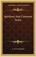 Spiritism And Common Sense