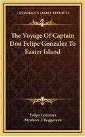 The Voyage of Captain Don Felipe Gonzalez to Easter Island