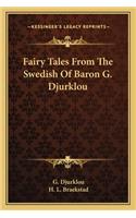 Fairy Tales from the Swedish of Baron G. Djurklou