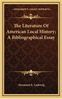 The Literature Of American Local History; A Bibliographical Essay