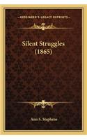 Silent Struggles (1865): (English)
