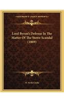 Lord Byron's Defense In The Matter Of The Stowe Scandal (1869)