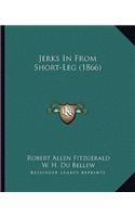 Jerks in from Short-Leg (1866)