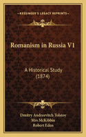 Romanism in Russia V1
