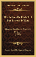 Des Lettres De Cachet Et Des Prisons D' Etat