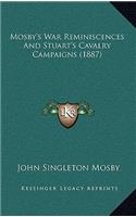 Mosby's War Reminiscences And Stuart's Cavalry Campaigns (1887)