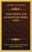 Avesta, Pahlavi, And Ancient Persian Studies (1904)