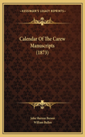 Calendar Of The Carew Manuscripts (1873)