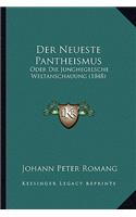 Der Neueste Pantheismus: Oder Die Junghegelsche Weltanschauung (1848)(German)